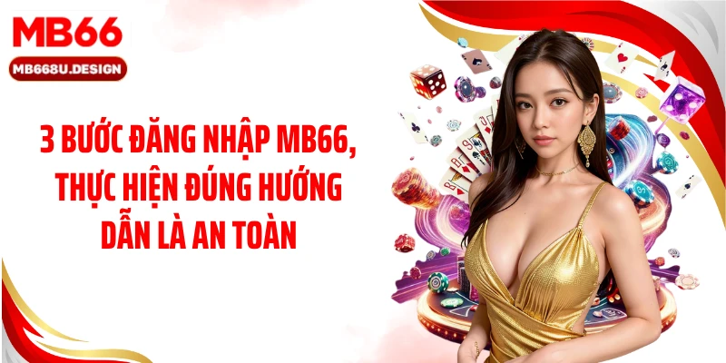3 Bước đăng nhập MB66, thực hiện đúng hướng dẫn là an toàn