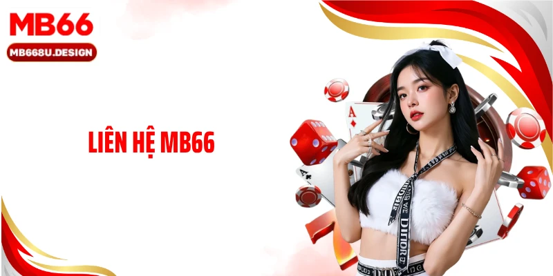Liên Hệ MB66 - Cập Nhật Kênh Hỗ Trợ Tốc Độ Cao 24/7