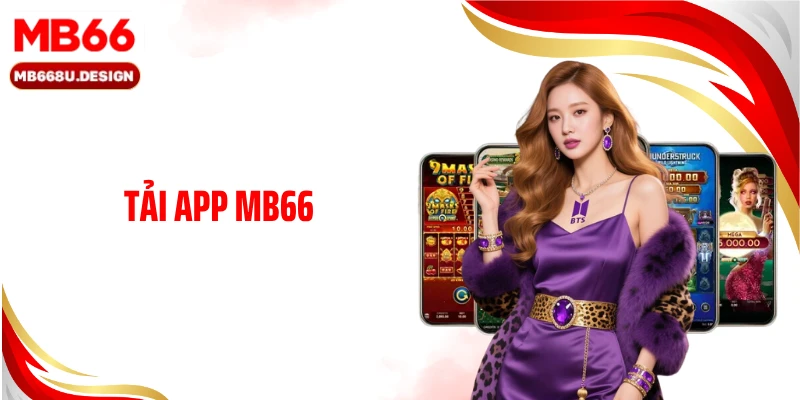Tải App MB66 Siêu Tốc Chỉ Mất 2 Phút Trên Điện Thoại